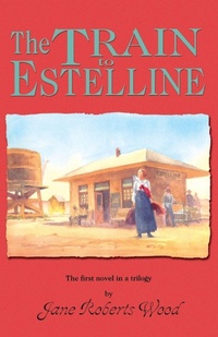 Enlarge image Cover: The Train to Estelline - University of North Texas Press,U.S.