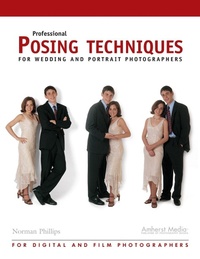 Abbildung von: Professional Posing Techniques for Wedding and Portrait Photographers - Amherst Media