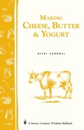 Cover: Making Cheese, Butter & Yogurt - Storey Publishing LLC
