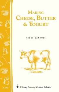 Enlarge image Cover: Making Cheese, Butter & Yogurt - Storey Publishing LLC