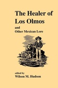 Cover: The Healer of Los Olmos and Other Mexican Lore - University of North Texas Press,U.S.