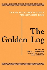 Enlarge image Cover: The Golden Log - University of North Texas Press,U.S.