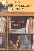 Cover: The History of the Texas Folklore Society, 1971-2000 Vol 3 - University of North Texas Press,U.S.