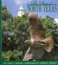 Enlarge image Cover: The Story of North Texas - University of North Texas Press,U.S.