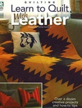 Cover: Learn to Quilt with Leather - House of White Birches