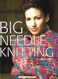 Cover: Big Needle Knitting - House of White Birches