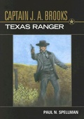 Cover: Captain J.a. Brooks, Texas Ranger - University of North Texas Press,U.S.