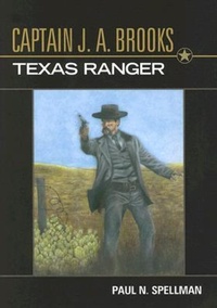 Enlarge image Cover: Captain J.a. Brooks, Texas Ranger - University of North Texas Press,U.S.