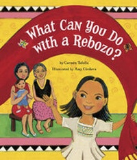 Enlarge image Cover: What Can You Do with a Rebozo? - Tricycle Press