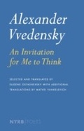 Cover: Alexander Vvedensky: An Invitation for Me to Think - NYRB Poets