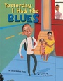 Cover: Yesterday I Had the Blues - Tricycle Press