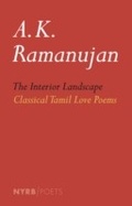 Cover: The Interior Landscape: Classical Tamil Love Poems - NYRB Poets