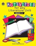 Cover: Activities for Any Literature Unit Grades 3-5 - TEACHER CREATED RESOURCES
