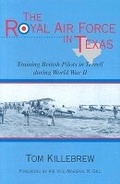 Cover: The Royal Air Force in Texas - University of North Texas Press,U.S.