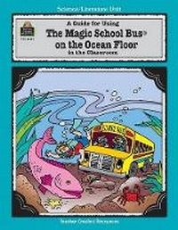 Enlarge image Cover: A Guide for Using the Magic School Bus on the Ocean Floor in the Classroom - TEACHER CREATED RESOURCES