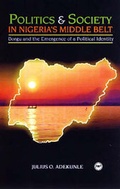 Cover: Politics And Society In Nigeria's Middle Belt - Africa Research & Publications