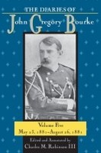 Enlarge image Cover: The Diaries of John Gregory Bourke, Volume 5 - University of North Texas Press,U.S.
