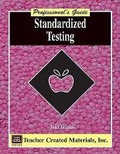 Cover: Standardized Testing: A Professional's Guide - TEACHER CREATED RESOURCES