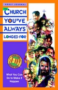 Cover: The Church You've Always Longed for - Mainstay Church Resources
