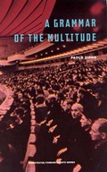 Cover: A Grammar of the Multitude - Semiotext (E)
