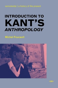 Enlarge image Cover: Introduction to Kant's Anthropology - Semiotext (E)