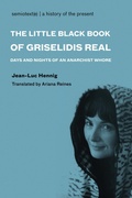 Cover: The Little Black Book of Griselidis Real - Semiotext (E)