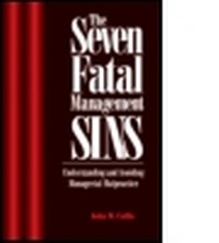 Enlarge image Cover: The Seven Fatal Management Sins Understanding and Avoiding Managerial Malpractice - St Lucie Press