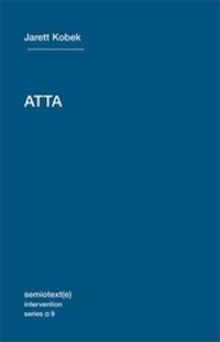 Enlarge image Cover: ATTA: Volume 9 - Semiotext (E)