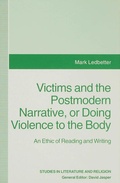 Cover: Victims and the Postmodern Narrative or Doing Violence to the Body - Palgrave Macmillan