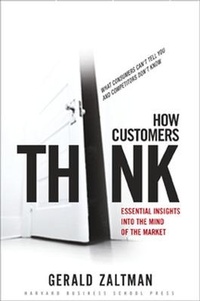 Enlarge image Cover: How Customers Think - Harvard Business Review Press