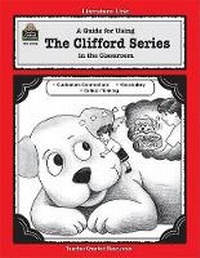 Enlarge image Cover: A Guide for Using the Clifford Series in the Classroom - Teacher Created Materials, Inc