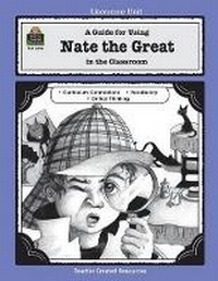 Enlarge image Cover: A Guide for Using Nate the Great in the Classroom - TEACHER CREATED RESOURCES