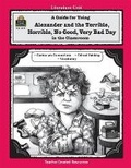 Cover: A Guide for Using Alexander and the Terrible, Horrible, No Good, Very Bad Day in the Classroom - TEACHER CREATED RESOURCES