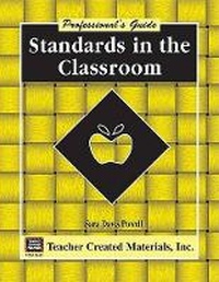 Enlarge image Cover: Standards in the Classroom: A Professional's Guide - TEACHER CREATED RESOURCES