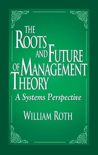 Enlarge image Cover: The Roots and Future of Management Theory - St Lucie Press