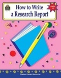 Cover: How to Write a Research Report, Grades 6-8 - TEACHER CREATED RESOURCES