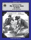 Cover: A Guide for Using My Brother Sam Is Dead in the Classroom - TEACHER CREATED RESOURCES
