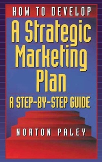 Enlarge image Cover: How to Develop a Strategic Marketing Plan - St Lucie Press