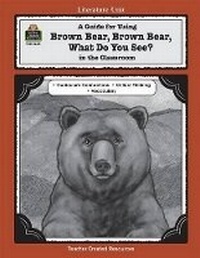 Enlarge image Cover: A Guide for Using Brown Bear, Brown Bear, What Do You See? in the Classroom - TEACHER CREATED RESOURCES