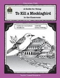 Cover: A Guide for Using to Kill a Mockingbird in the Classroom - TEACHER CREATED RESOURCES
