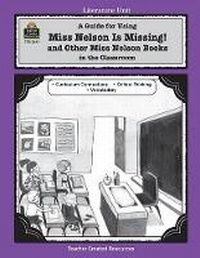 Enlarge image Cover: A Guide for Using Miss Nelson Is Missing in the Classroom - TEACHER CREATED RESOURCES