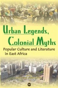 Cover: Urban Legends, Colonial Myths - Africa Research & Publications