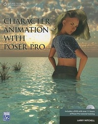 Abbildung von: Character Animation with Poser Pro [With DVD] - Cengage Learning