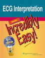 Cover: ECG Interpretation Made Incredibly Easy! - Lippincott Williams and Wilkins