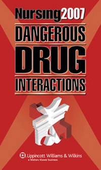 Abbildung von: Nursing Dangerous Drug Interactions 2007 - Springhouse Publishing Co ,U.S.
