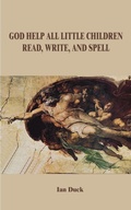 Cover: God Help All Little Children Read, Write and Spell - AuthorHouse