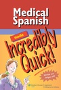 Cover: Medical Spanish Made Incredibly Quick! - Springhouse Publishing Co ,U.S.