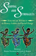 Cover: Shaping Our Struggles - Africa Research & Publications