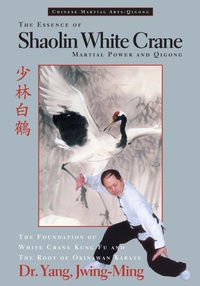 Abbildung von: The Essence of Shaolin White Crane - YMAA Publication Center