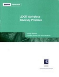Enlarge image Cover: 2005 Workplace Diversity Practices Survey Report - Society for Human Resource Management
